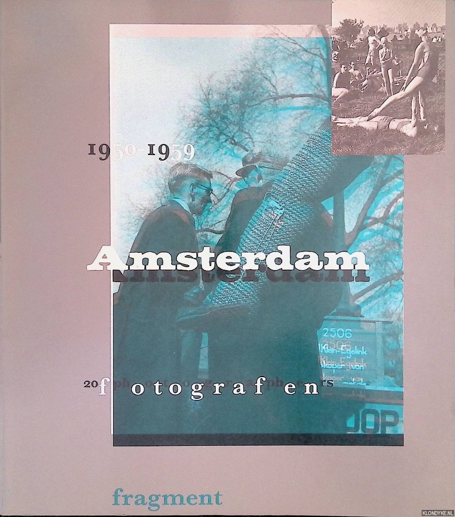 Creemers, Marie-Jos & Cary Markerink (editors) - Amsterdam 1950-1959: 20 fotografen = 20 photographers