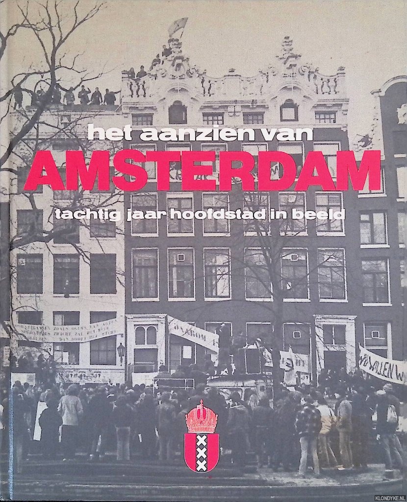 Marcus, Lidwien - Het aanzien van Amsterdam: tachtig jaar hoofdstad in beeld