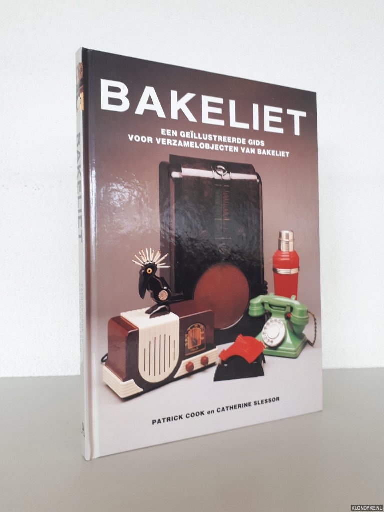 Cook, Patrick & Catherine Slessor - Bakeliet: een gellustreerde gids voor verzamelobjecten van bakeliet
