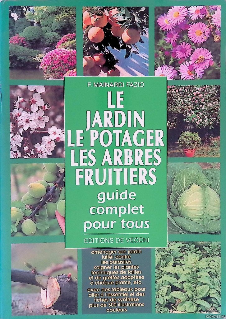 Mainardi Fazio, Faustine - Le jardin, le potager, les arbres fruitiers: guide complet pour tous