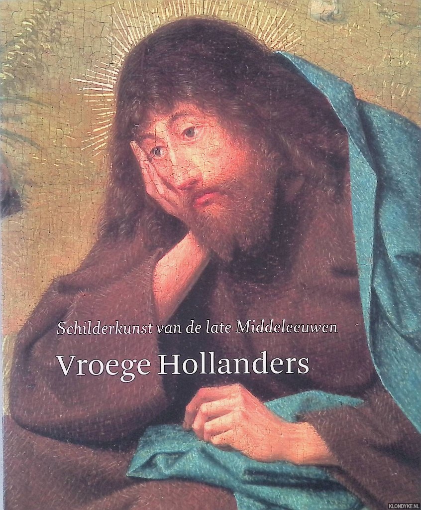 Lammertse, Friso & Jeroen Giltaij - Vroege Hollanders: schilderkunst van de late Middeleeuwen
