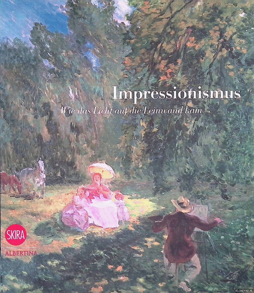 Schaefer, Iris & Caroline von Saint-George & Katja Lewerentz - and others - Impressionismus: Wie das Licht auf die Leinwand kam