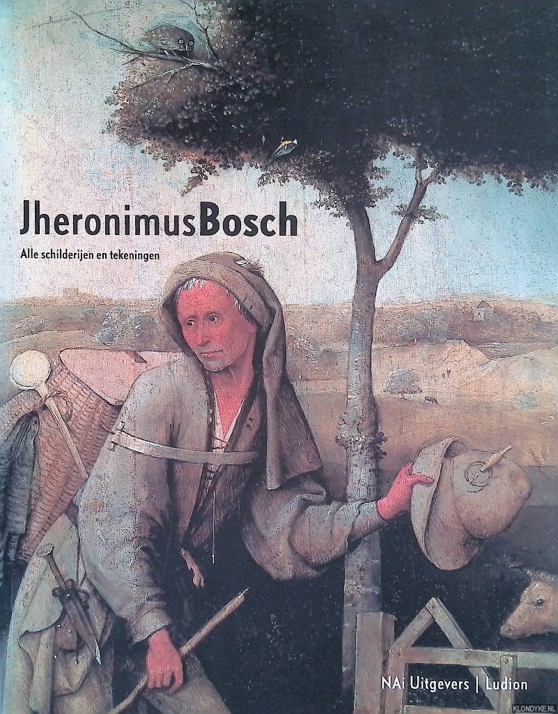 Vermet, Bernard & Jos Koldeweij & Paul Vandenbroeck - Jheronimus Bosch: alle schilderijen en tekeningen