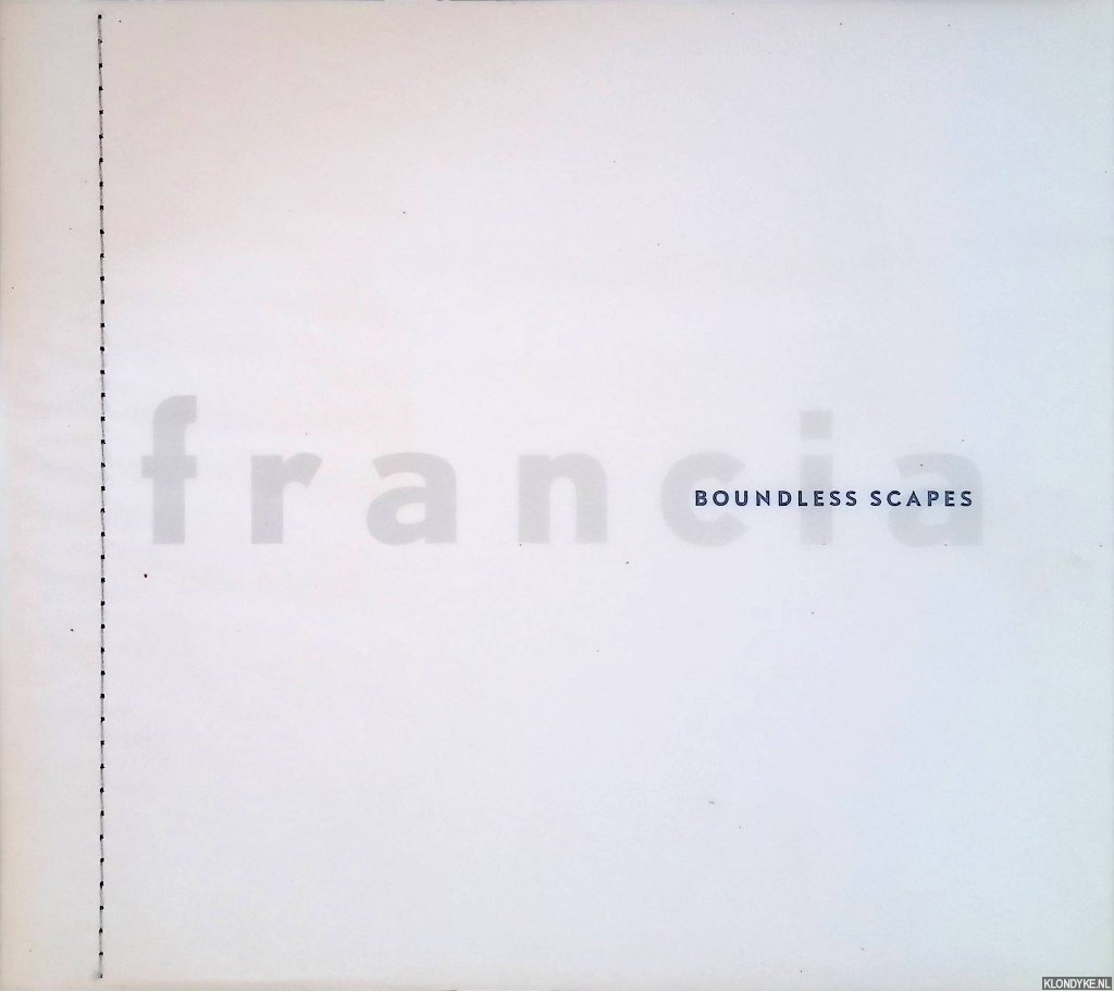Vries, Sjoerd de - Walter Francia: Boundless Scapes