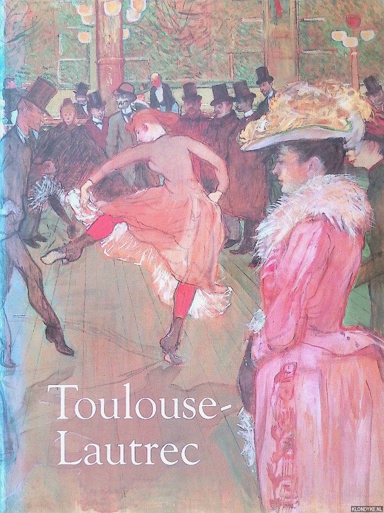 Thomson, Richard & Anne Roquebert - and others - Toulouse-Lautrec