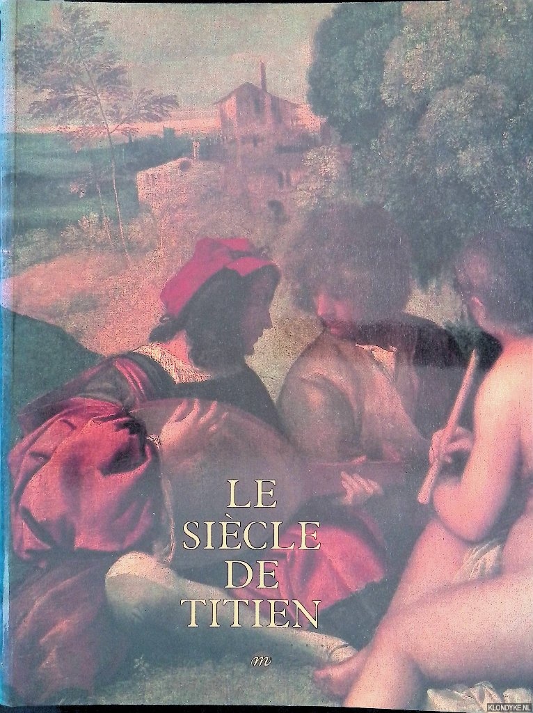 Laclotte, Michel (avant-propos) - Le sicle de Titien: L'ge d'or de la peinture  Venise
