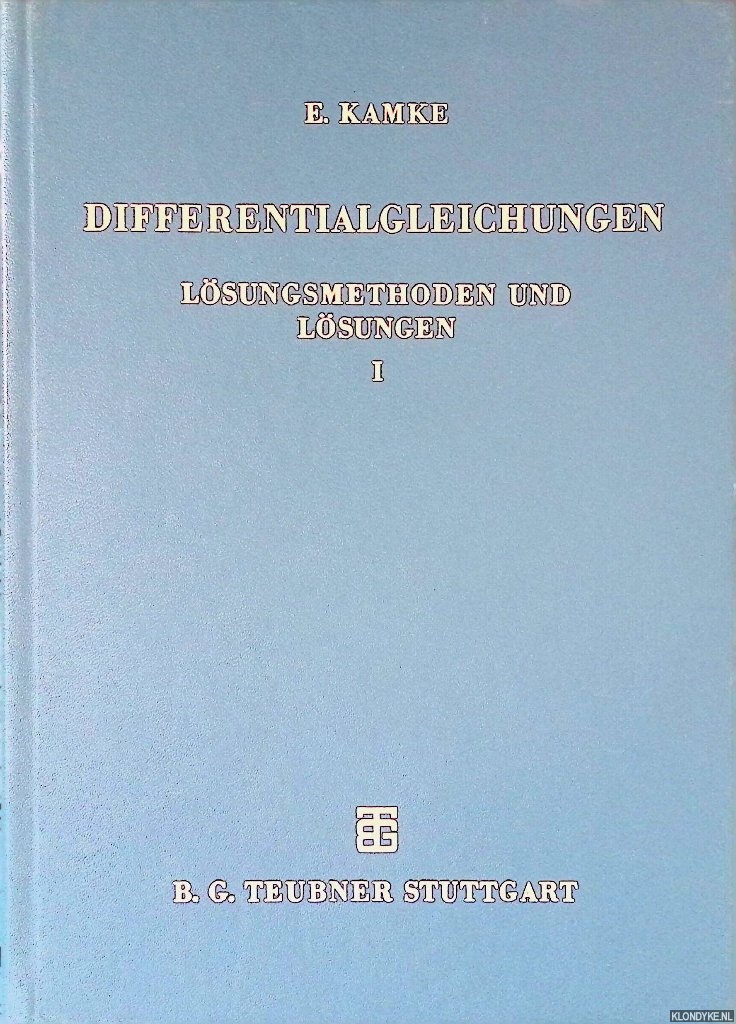 Kamk, E. - Differentialgleichungen: Lsungsmethoden und Lsungen I - 9. Auflage