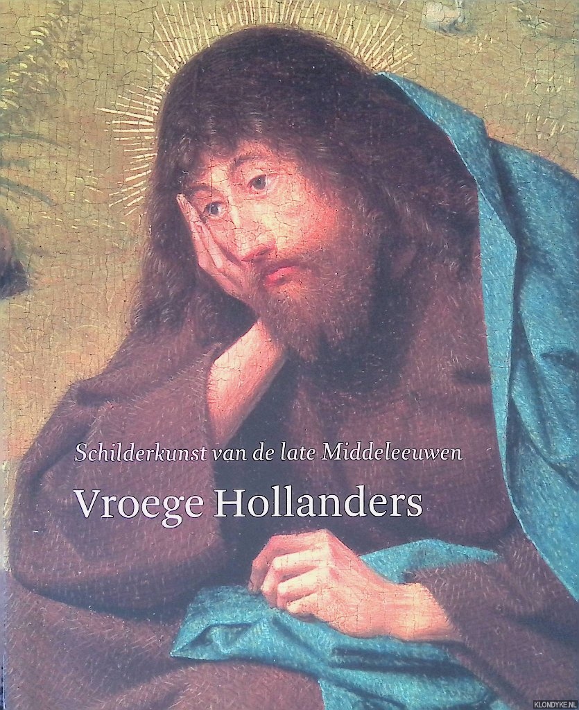 Lammertse, Friso & Jeroen Giltaij - Vroege Hollanders: Schilderkunst van de late Middeleeuwen