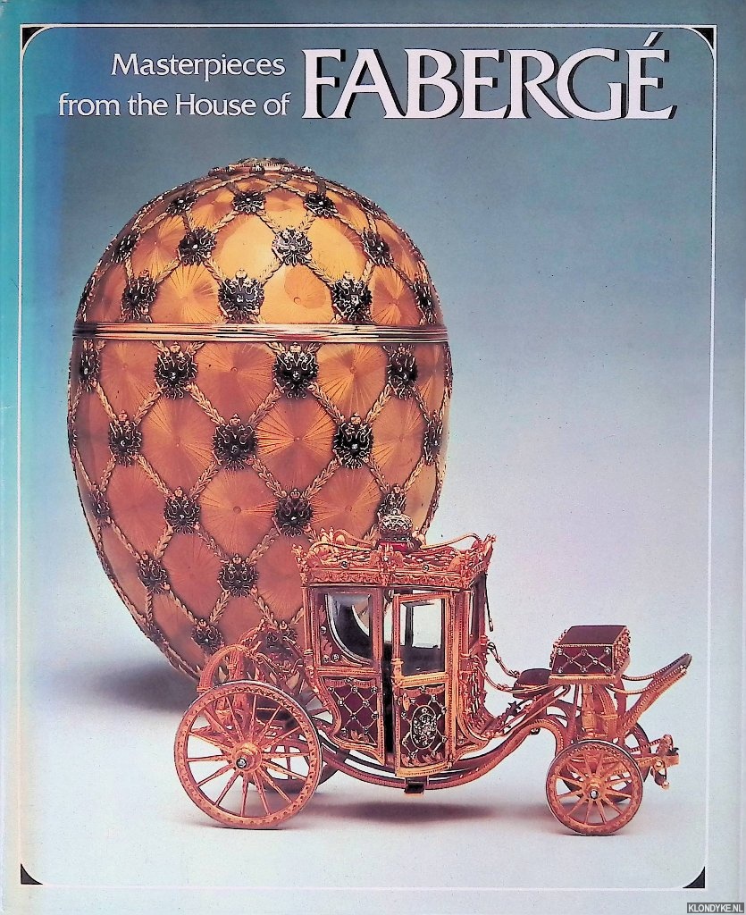 Forbes, Christopher (editor) - Masterpieces from the House of Faberg