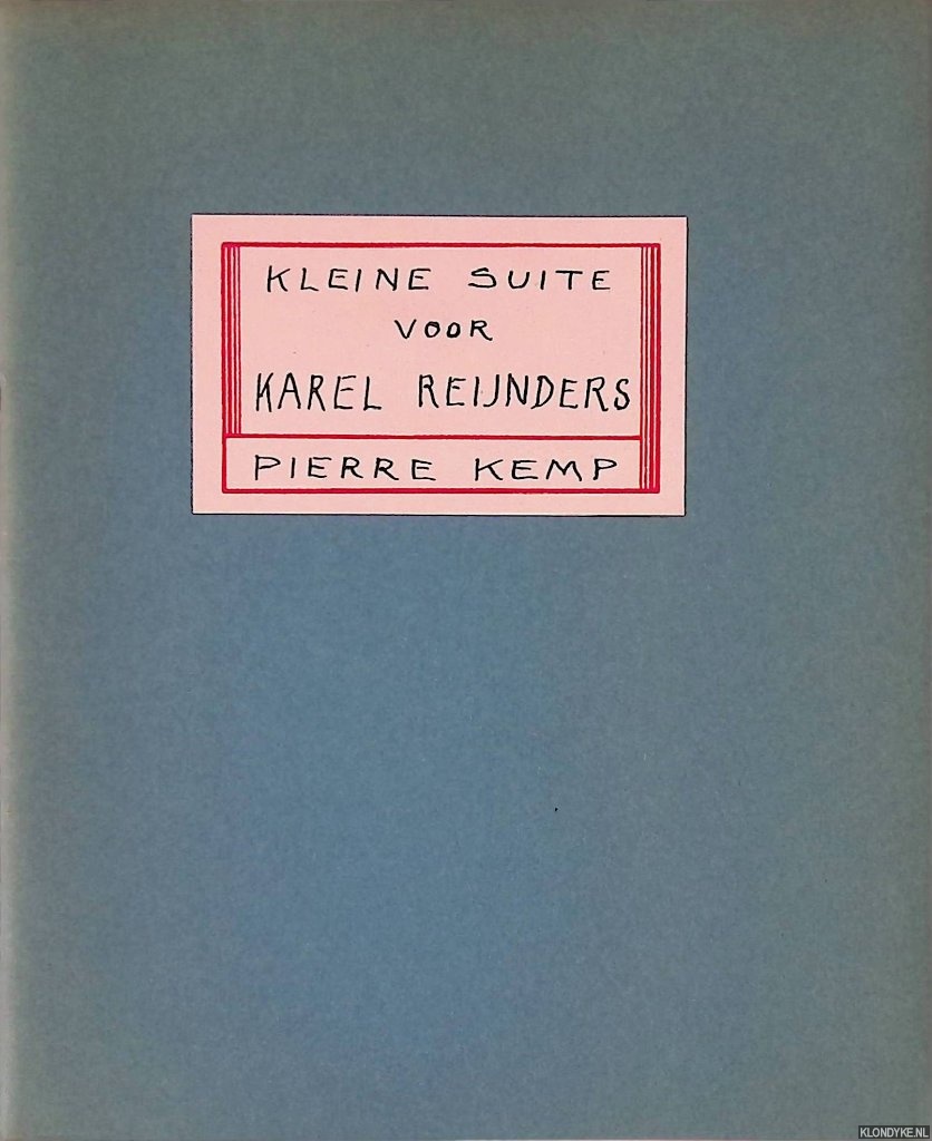 Kemp, Pierre - Kleine suite voor Karel Reijnders *GESIGNEERD*