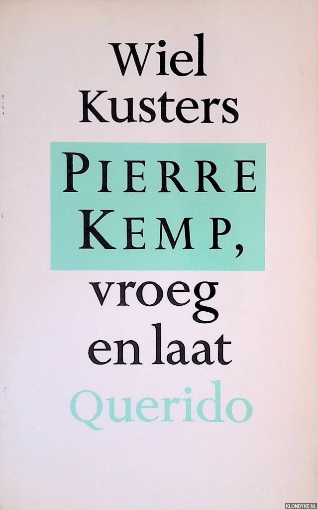 Kusters, Wiel - Pierre Kemp, vroeg en laat