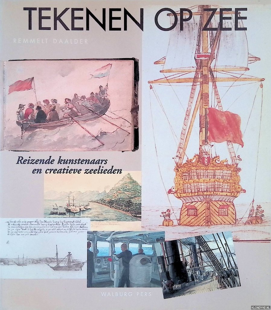 Daalder, Remmelt - Tekenen op zee: Reizende kunstenaars en creatieve zeelieden (1750-2000)