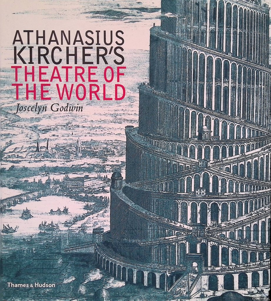 Godwin, Joscelyn - Athanasius Kircher's Theatre of the World