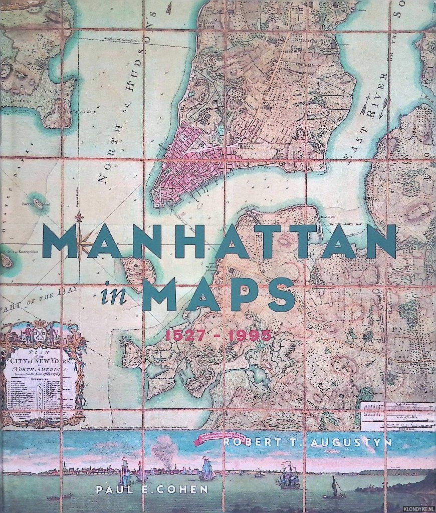 Augustyn, Robert T. & Paul E. Cohen - Manhattan in Maps: 1527-1995
