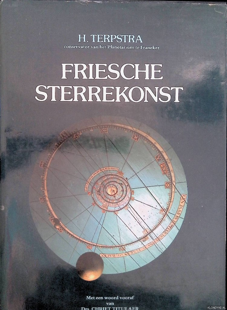 Terpstra, H. - Friesche Sterrekonst: Geschiedenis van de Friese sterrenkunde en haar aanverwante wetenschappen door de eeuwen heen