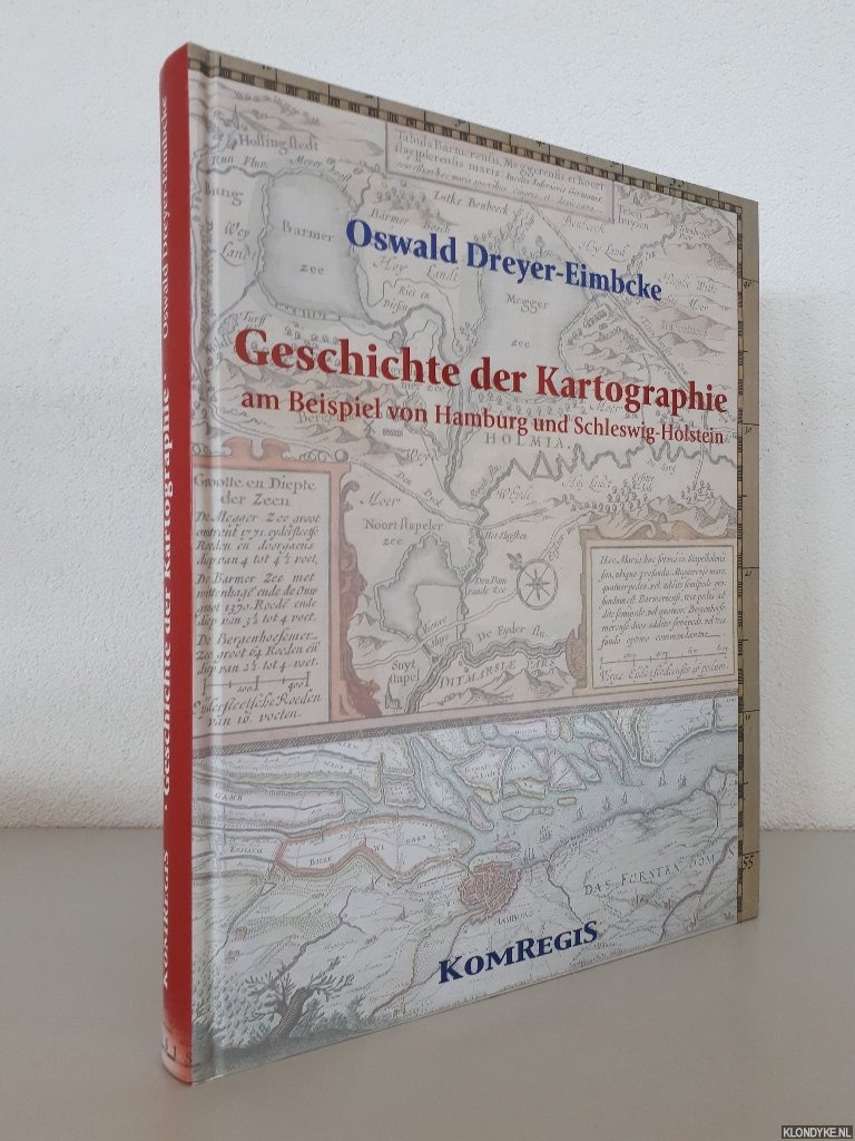 Dreyer-Eimbcke, Oswald - Geschichte der Kartographie am Beispiel von Hamburg und Schleswig-Holstein