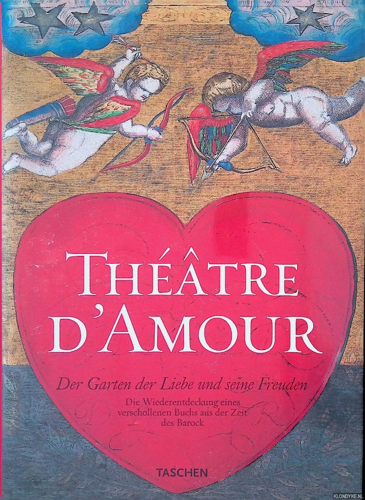 Warncke, Carsten-Peter - Thatre d'Amour: Der Garten der Liebe und seine Freuden. Vollstndiger Nachdruck der kolorierten Emblemata amatoria von 1620
