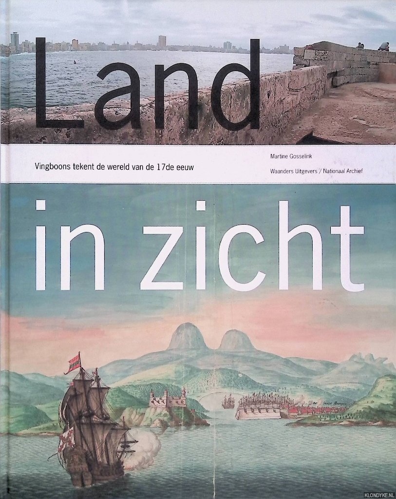 Gosselink, Martine & Astrid Hertog & Paul Brood - Land in Zicht: Vingboons tekent de wereld van de 17e eeuw