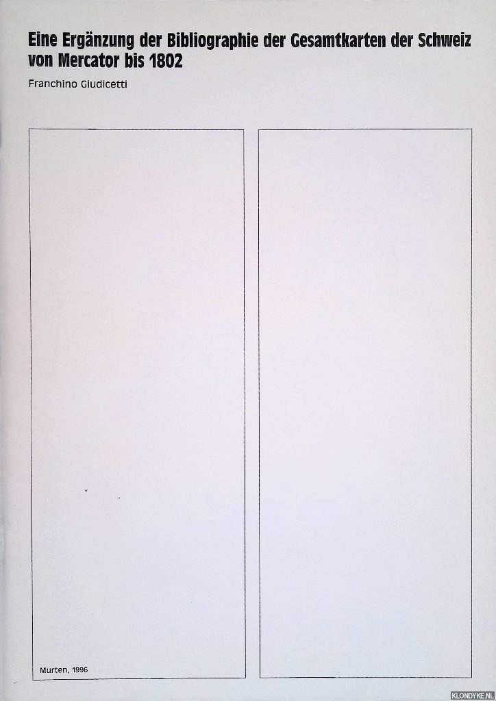 Giudicetti, Franchino - Eine Ergnzung der Bibliographie der Gesamtkarten der Schweiz von Mercator bis 1802