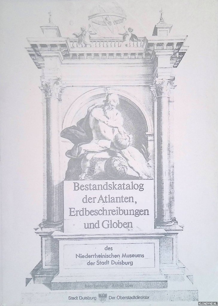 Ler, Astrid - Bestandskatalog der Atlanten, Erdbeschreibungen und Globen des Niederrhenischen Museums der Stadt Duisburg