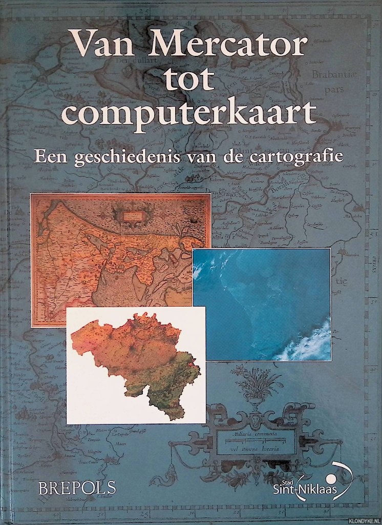 Goossens, Modest & Xavier Van de Poel & Roger A. Blondeau - en anderen - Van Mercator tot Computerkaart: een geschiedenis van de cartografie