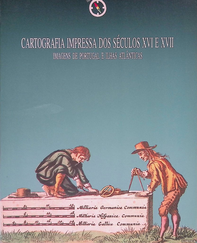Resende, Maria Teresa - Cartografia impressa dos sculos XVI e XVII: imagens de Portugal e Ilhas Atlnticas: exposio
