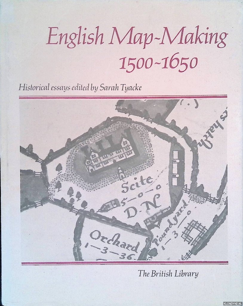 Tyackes, Sarah (editor) - English Map-Making 1500-1650: Historical Essays