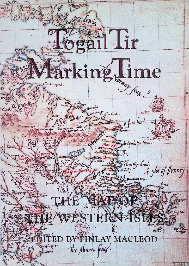 MacLeod, Finlay (editor) - Togail Tir, Marking Time: Map of the Western Isles
