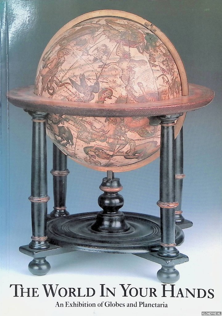 Schmidt, Rudolf (introduction) - The world in your hands: An exhibition of globes and planetaria from the collection of Rudolf Schmidt