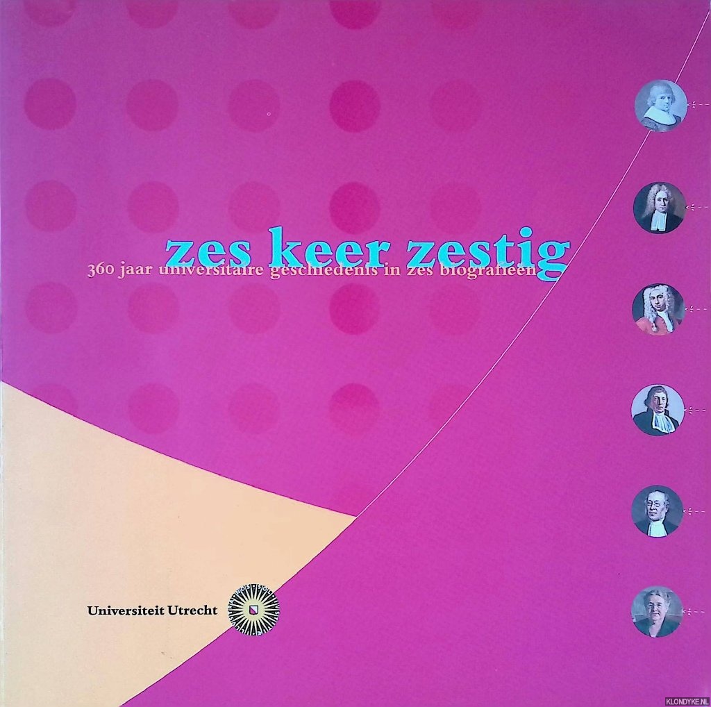 Jamin, Herv (eindredactie) - Zes keer zestig 360 jaar universitaire geschiedenis in zes biografien