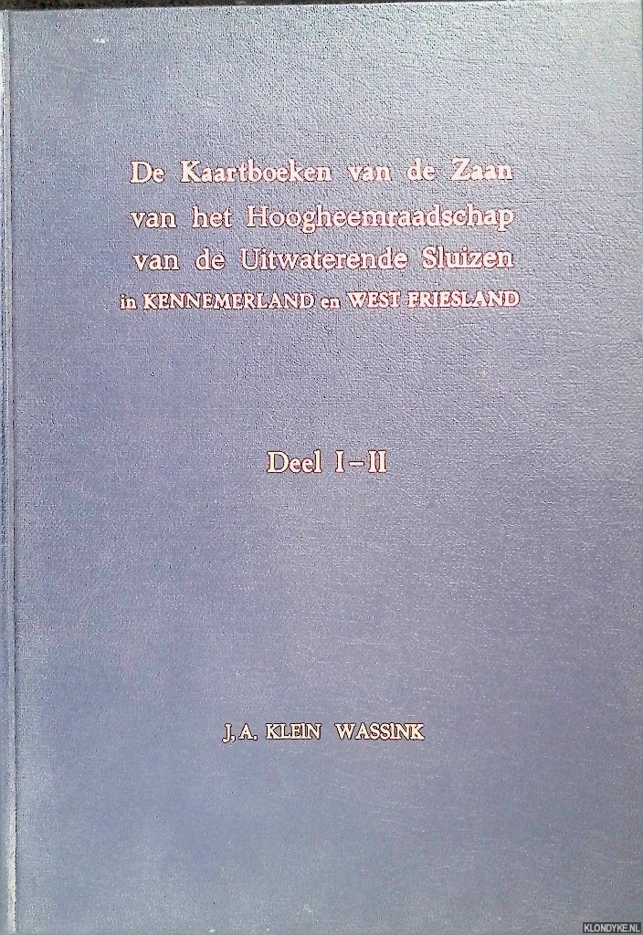 Klein Wassink, J.A. - De Kaartboeken van de Zaan van het Hoogheemraadschap van de Uitwaterende Sluizen in Kennemerland en West Friesland (gesigneerd)