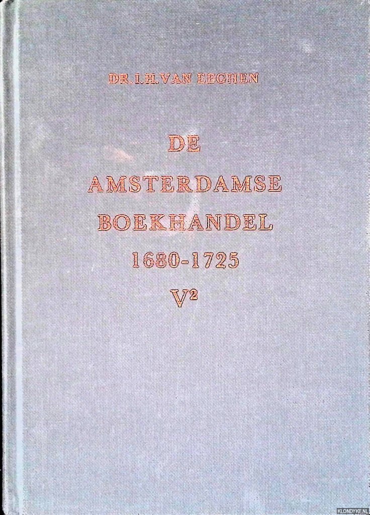Eeghen, Dr. Isabella Henritte van - De Boekhandel van de Republiek 1572-1795