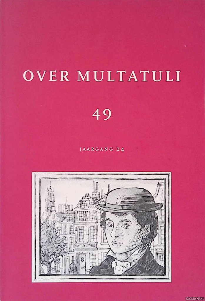 Grave, Jaap & Guido Leerdam & Jos van Waterschoot (redactie) - Over Multatuli 49, jaargang 24