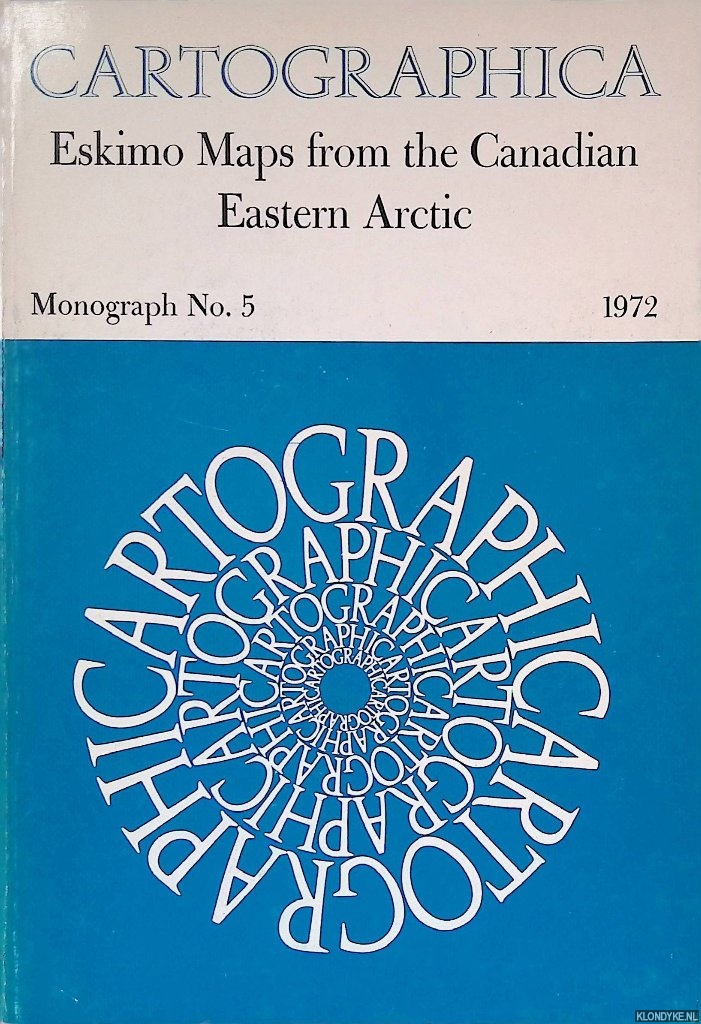 Spink, John & D.W. Moodie - Eskimo Maps from the Canadian Eastern Arctic