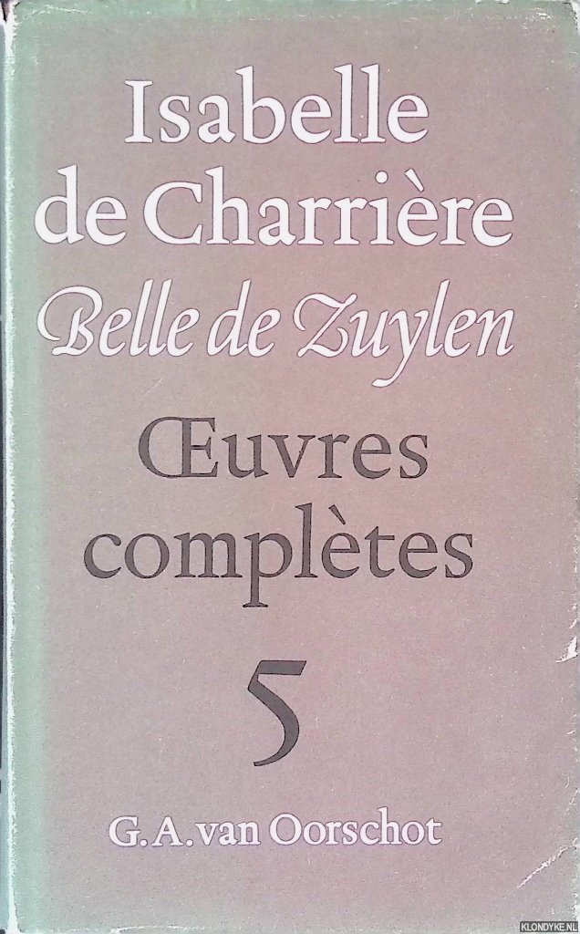 Charrire, Isabelle de = Belle de Zuylen - Oeuvres compltes 5