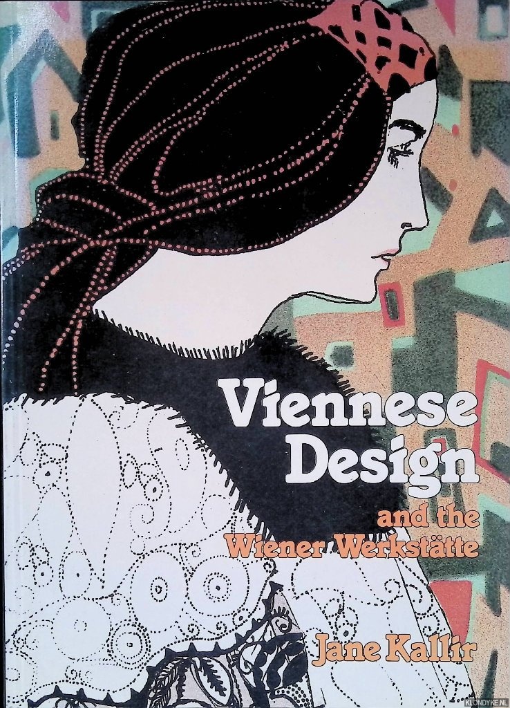 Kallir, Jane - Viennese design and the Wiener Werksttte