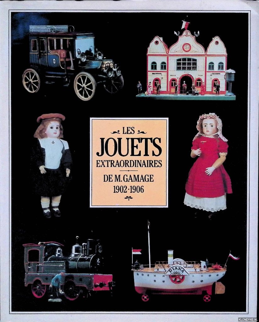 Parry-Crooke, Charlotte - Les jouets extraordinaires de M. Gamage 1902-1906 = Mr. Gamage's Great Toy Bazaar 1902-1906
