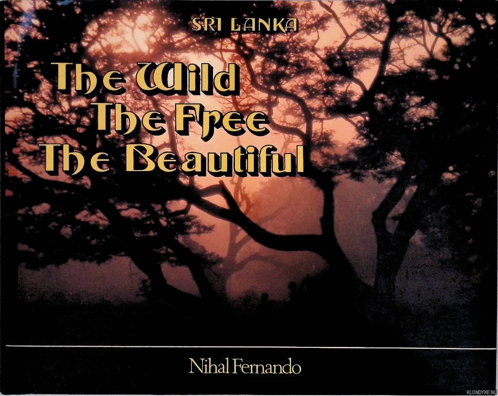 Fernando, Nihal - Sri Lanka: The WIld, The Free, The Beautiful