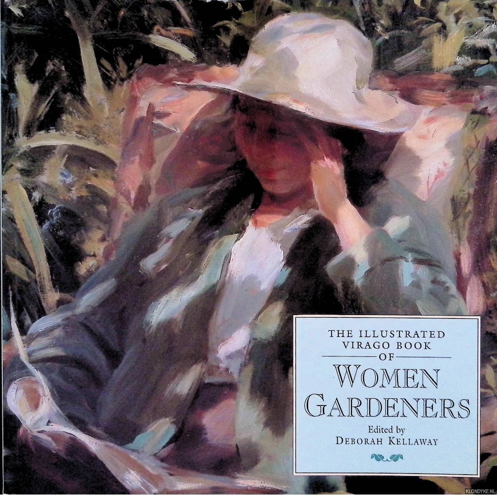 Kellaway, Deborah - The Illustrated Virago Book of Women Gardeners