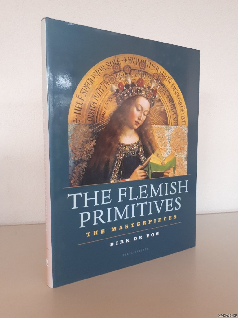 Vos, Dirk De - The Flemish Primitifs: the Masterworks