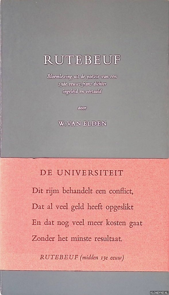 Elden, W. van (ingeleid en vertaald door) - Rutebeuf: bloemlezing uit de pozie van een 13de eeuws frans dichter