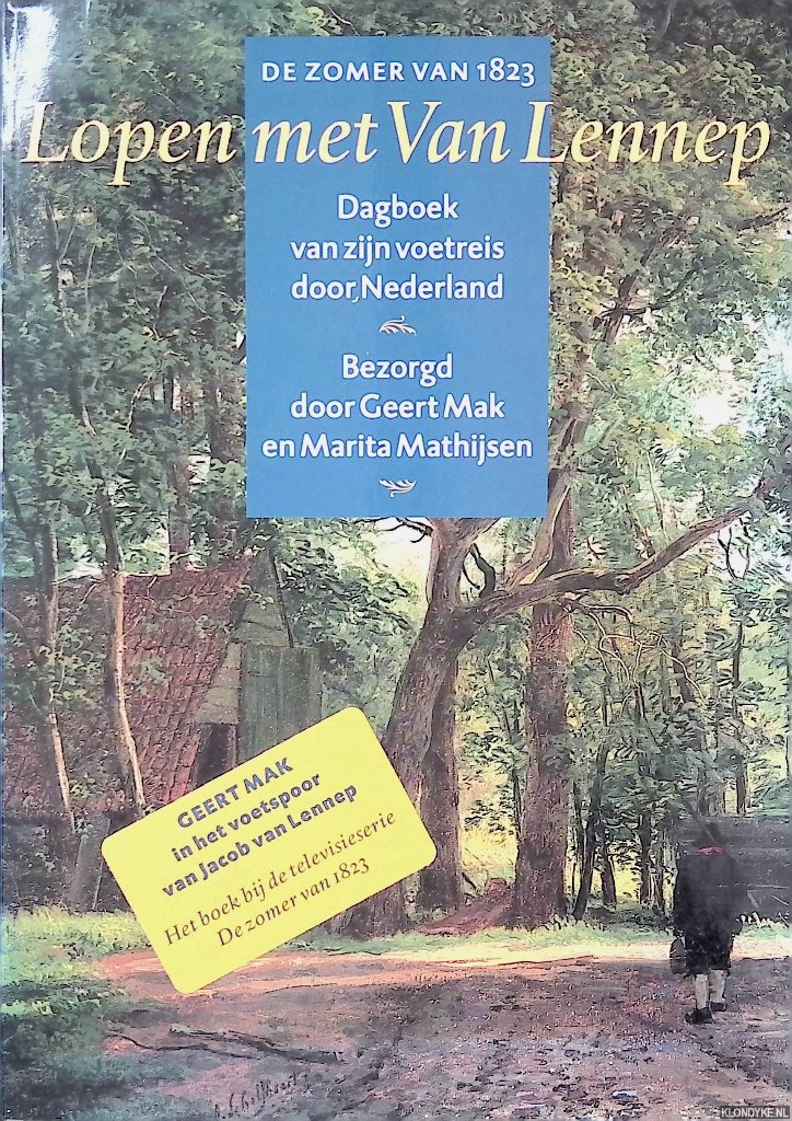 Mak, Geert & Marita Mathijsen (bezorgd door) - De zomer van 1823: Lopen met Van Lennep: Dagboek van zijn voetreis door Nederland
