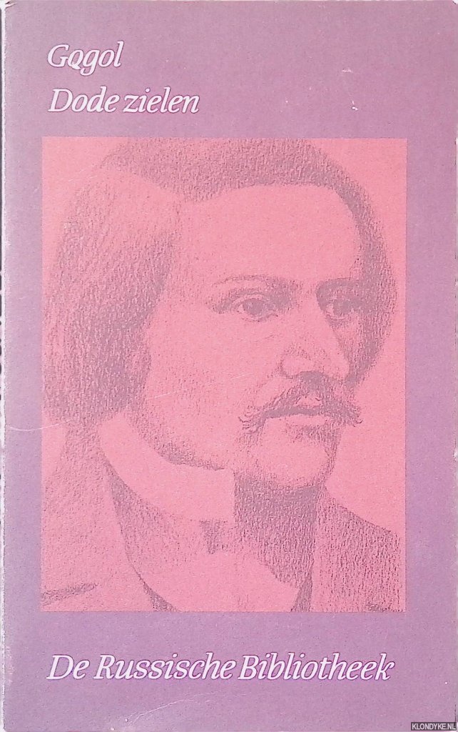 Gogol, Nikolaj - Verzamwelde werken deel III: De lotgevallen van Tsjitsjikow of Dode zielen: een episch dichtwerk