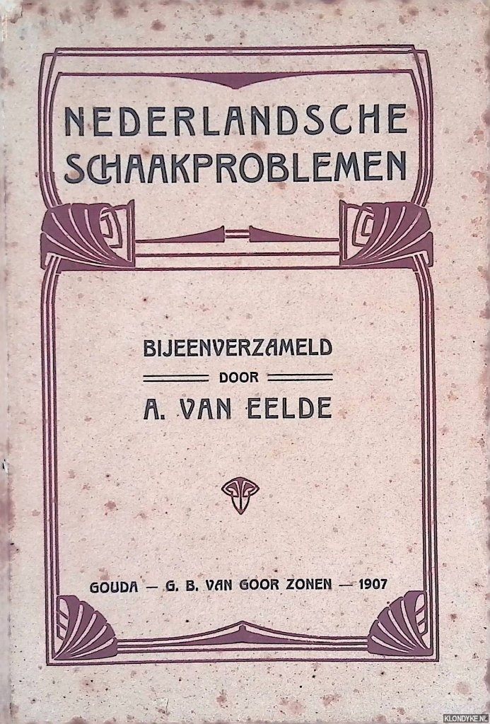 Eelde, A. van (bijeenverzameld door) - Nederlandsche schaakproblemen