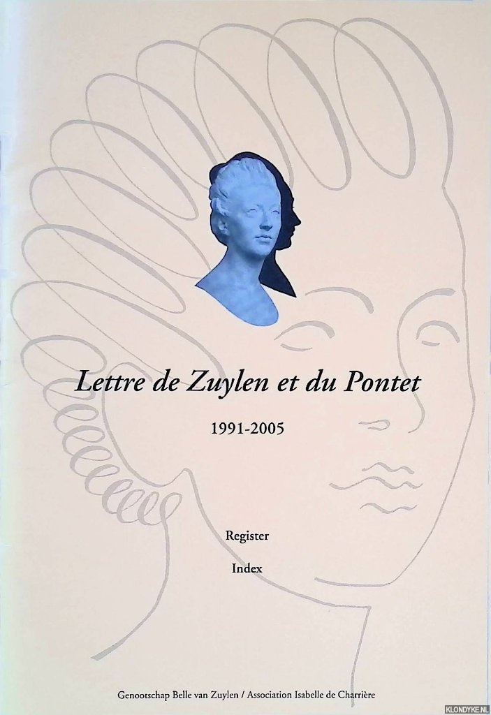 Dijk, S. van - en anderen - Lettre de Zuylen et du Pontet 1991-2005: Register = Index