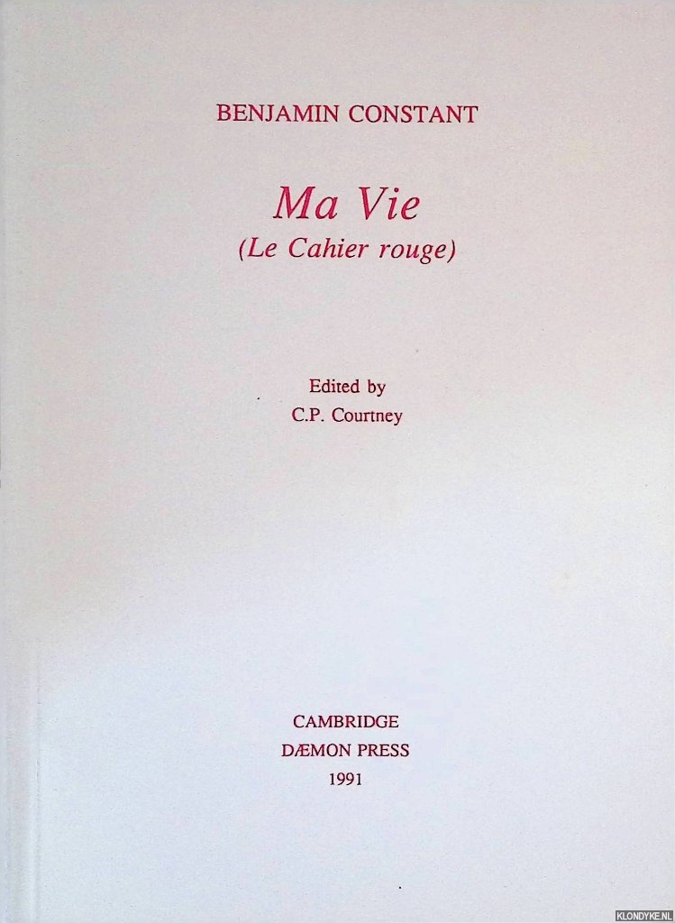 Constant, Benjamin & C.P. Courtney (editor) - Ma Vie (Le Cahier rouge)