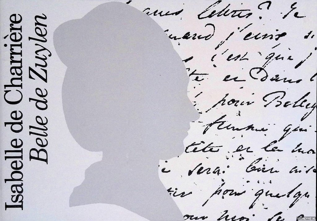 Dubois, Pierre H. - Isabelle de Charrire 1740-1805: a la recherche d-un art de vivre = Belle de Zuylen 1740-1805: the quest for a philosophy of life