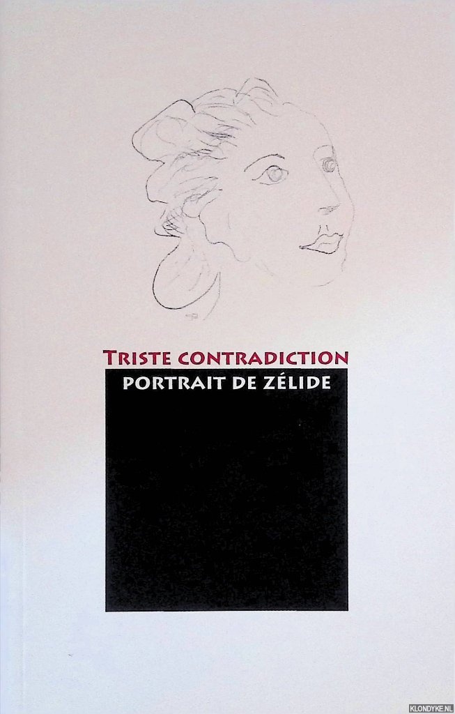 Charrire, Isabelle de = Belle van Zuylen - Triste contradiction: portrait de Zlide = Zelfportret van mevrouw Van Z. . .