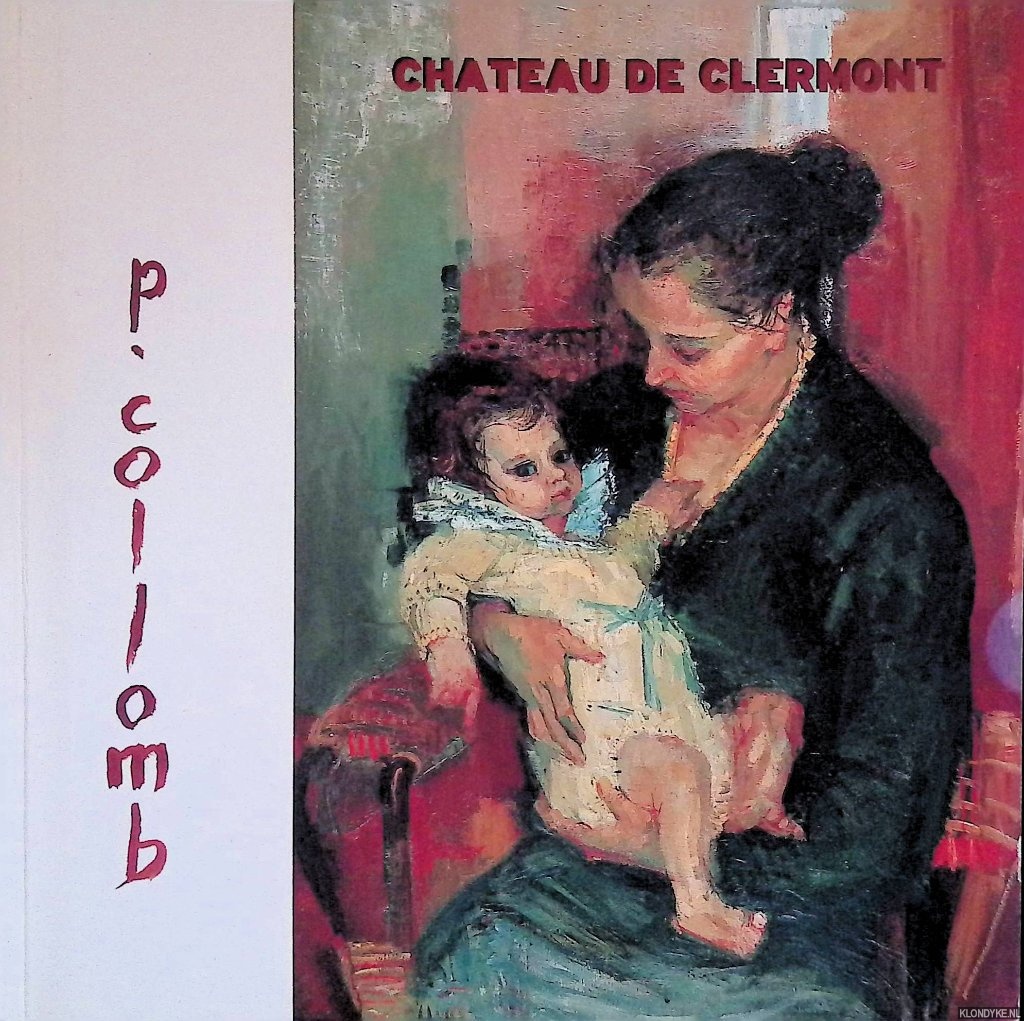 Dubosson, Pierre-Jean & Georgette Plat & George Besson - Le Chteau de Clermont: Paul Collomb *SIGNED*
