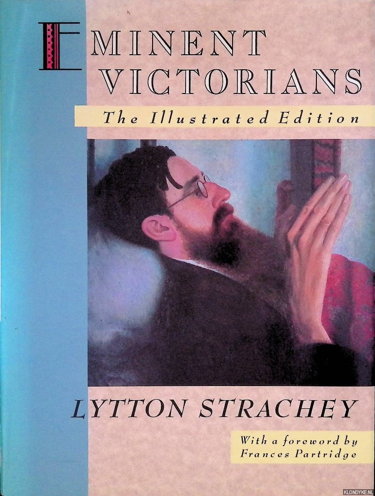 Strachey, Lytton - Eminent Victorians: The Illustrated Edition